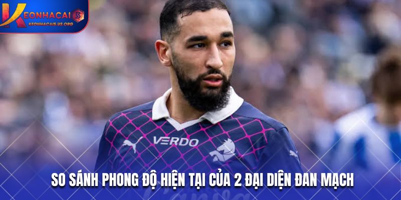 So sánh phong độ hiện tại của 2 đại diện Đan Mạch