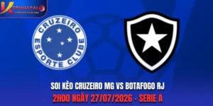 Soi Kèo Cruzeiro MG Vs Botafogo RJ - 02h00 Ngày 27/07/2026 - Serie A