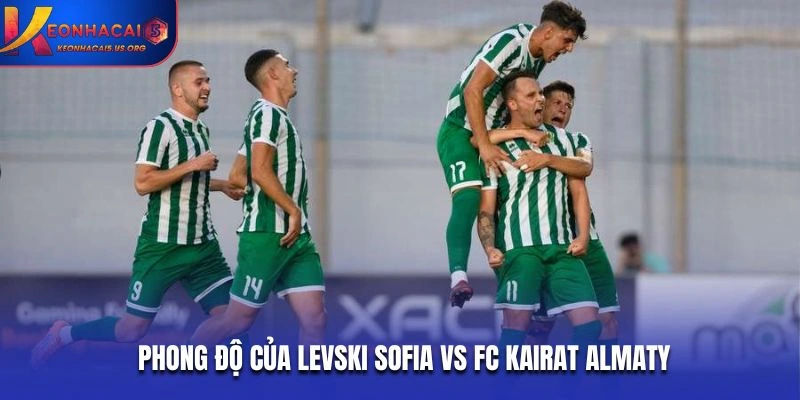 Phong độ của Levski Sofia vs FC Kairat Almaty